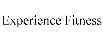 EXPERIENCE FITNESS
