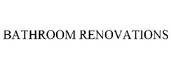 BATHROOM RENOVATIONS
