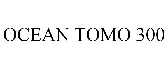 OCEAN TOMO 300
