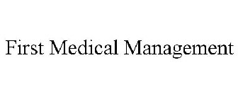 FIRST MEDICAL MANAGEMENT