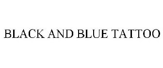 BLACK AND BLUE TATTOO