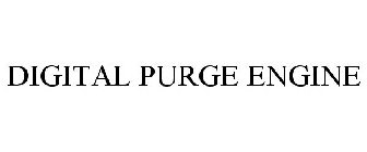 DIGITAL PURGE ENGINE