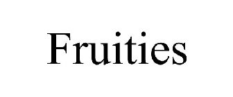 FRUITIES