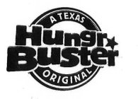 A TEXAS HUNGR BUSTER ORIGINAL