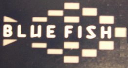 BLUE FISH