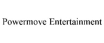 POWERMOVE ENTERTAINMENT