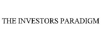 THE INVESTORS PARADIGM