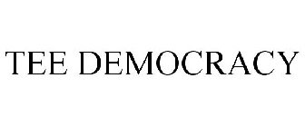 TEE DEMOCRACY