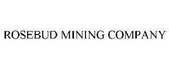 ROSEBUD MINING COMPANY