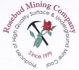 ROSEBUD MINING COMPANY PRODUCERS OF HIGH QUALITY SURFACE & UNDERGROUND MINE COAL SINCE 1979