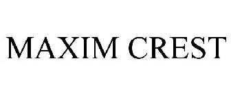 MAXIM CREST