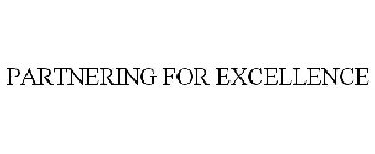 PARTNERING FOR EXCELLENCE