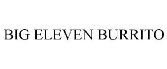 BIG ELEVEN BURRITO