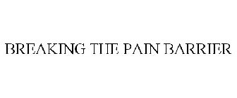 BREAKING THE PAIN BARRIER
