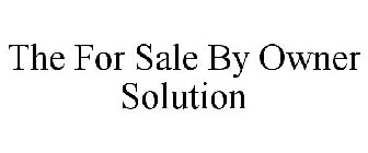 THE FOR SALE BY OWNER SOLUTION