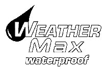 WEATHER MAX WATERPROOF