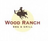 WOOD RANCH BBQ & GRILL