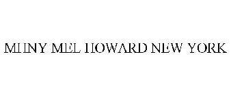 MHNY MEL HOWARD NEW YORK