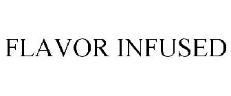 FLAVOR INFUSED