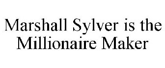MARSHALL SYLVER IS THE MILLIONAIRE MAKER