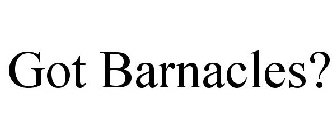 GOT BARNACLES?