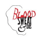 BLOOD SWEAT & EARS