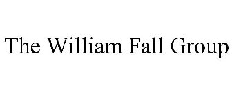 THE WILLIAM FALL GROUP