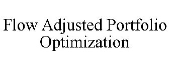 FLOW ADJUSTED PORTFOLIO OPTIMIZATION