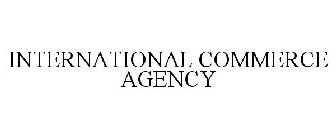 INTERNATIONAL COMMERCE AGENCY