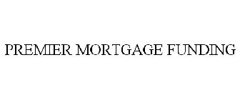 PREMIER MORTGAGE FUNDING