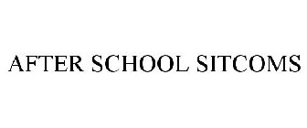 AFTER SCHOOL SITCOMS
