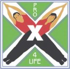 PRO X 4 LIFE