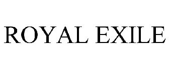 ROYAL EXILE