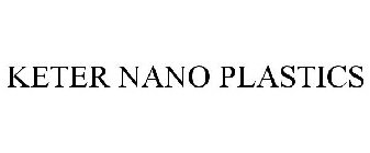 KETER NANO PLASTICS