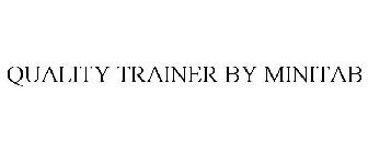 QUALITY TRAINER BY MINITAB