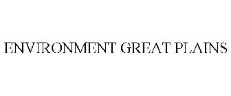 ENVIRONMENT GREAT PLAINS