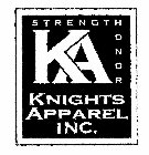 KA STRENGTH HONOR KNIGHTS APPAREL INC.