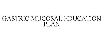 GASTRIC MUCOSAL EDUCATION PLAN