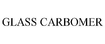 GLASS CARBOMER