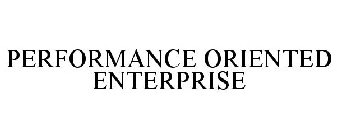 PERFORMANCE ORIENTED ENTERPRISE