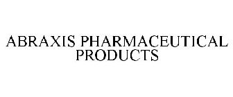 ABRAXIS PHARMACEUTICAL PRODUCTS