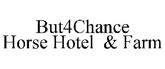 BUT4CHANCE HORSE HOTEL & FARM