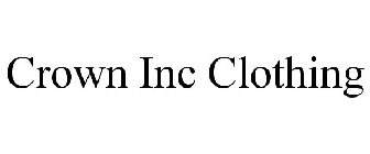 CROWN INC CLOTHING