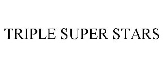 TRIPLE SUPER STARS