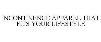 INCONTINENCE APPAREL THAT FITS YOUR LIFESTYLE