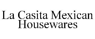 LA CASITA MEXICAN HOUSEWARES