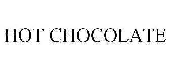 HOT CHOCOLATE