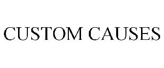 CUSTOM CAUSES
