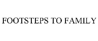 FOOTSTEPS TO FAMILY