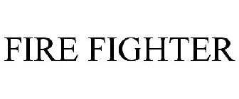 FIRE FIGHTER